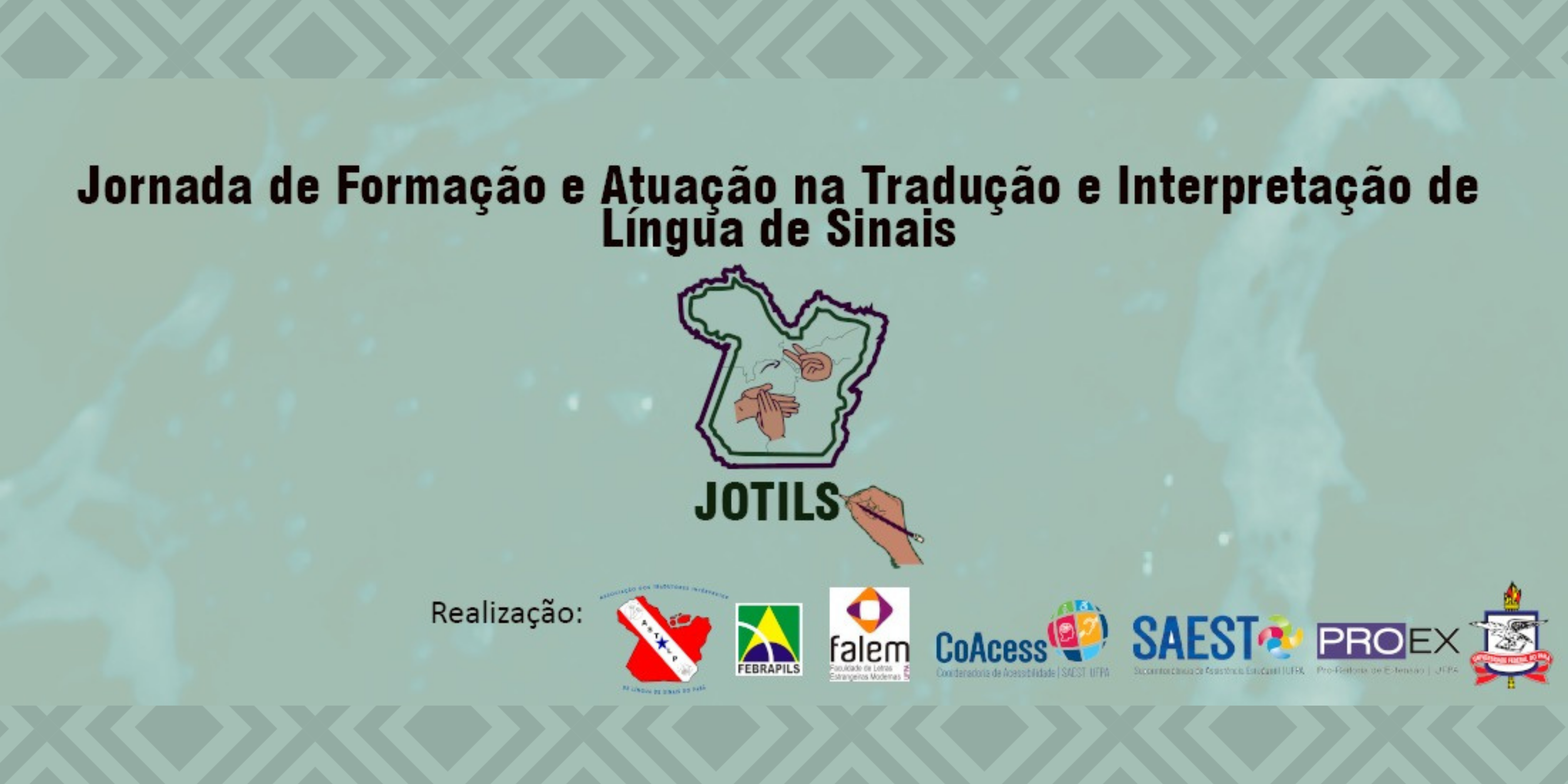 Card de divulgação da Jornada de Formação e Atuação na Tradução e Interpretação de Língua de Sinais. Sobre um fundo verde desbotado com manchas azuladas, na parte superior, em letras pretas: Jornada de Formação e Atuação na Tradução e Interpretação de Língua de Sinais. Abaixo, o desenho do mapa do Pará, com contornos nos tons preto e verde, no centro do mapa o desenho de duas mãos formando o sinal