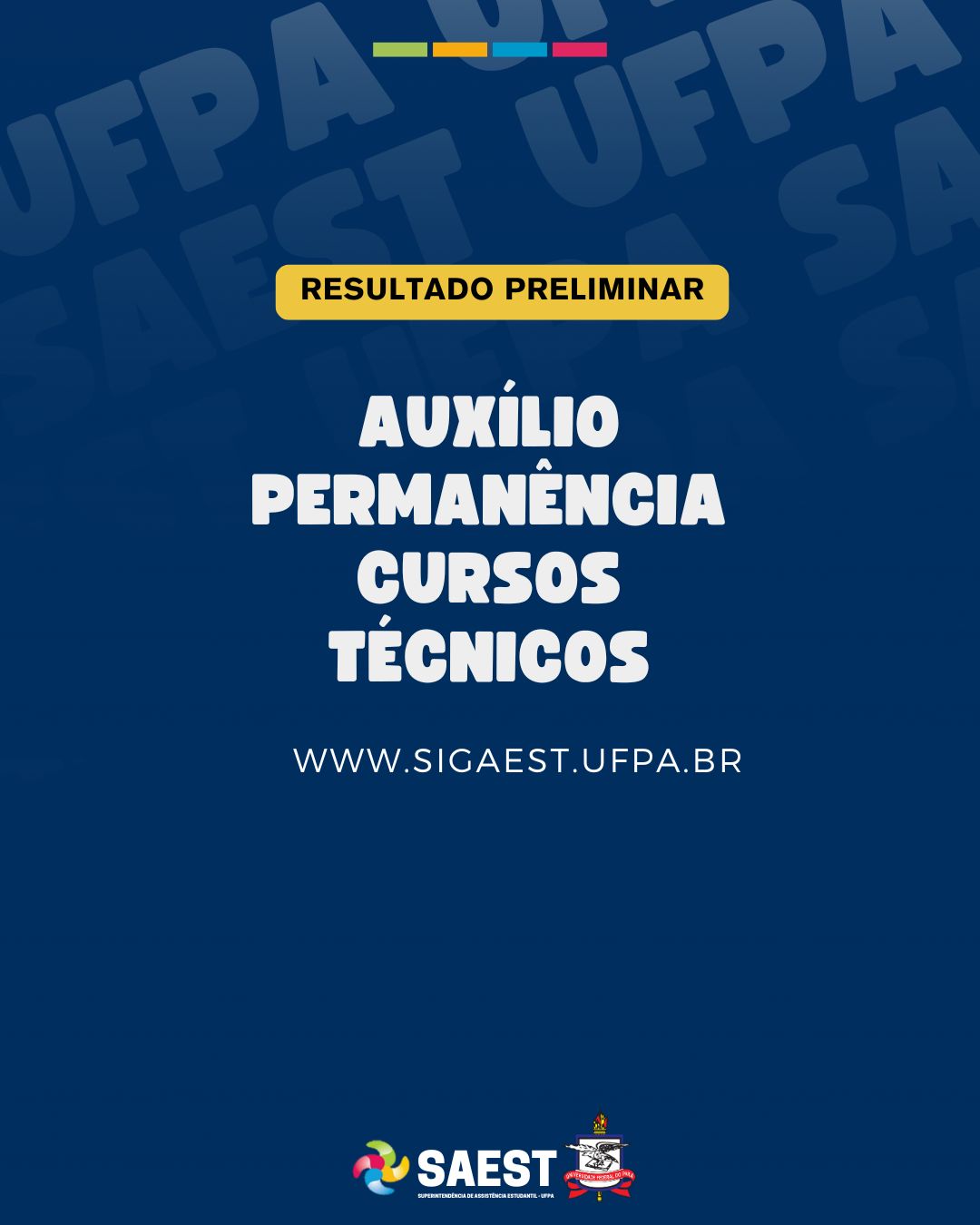 Card com fundo azul - escrito no centro, resultado final do auxílio Permanência dos cursos técnicos.
Na parte inferior, e centralizados, os logos da SAEST/UFPA e o Brasão da UFPA