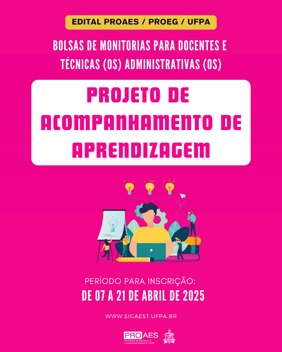 PROAES/UFPA e PROEG/UFPA publicam edital para apoio a projetos de ensino de aprendizagem de autoria de docentes e técnicas (os) administrativas (os) da UFPA 
