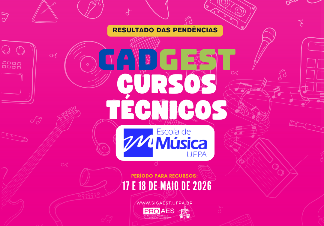 Card digital com fundo rosa vibrante, preenchido por ilustrações em traço branco de instrumentos musicais, como violão, teclado, trompete, bateria e notas musicais. No topo, há uma faixa amarela com o texto em azul escuro: “Resultado das pendências”. Ao centro, em destaque, aparece o texto “CADGEST Cursos Técnicos”, com as palavras “CAD” em azul, “GEST” em verde e “Cursos Técnicos” em branco. Abaixo, há a logomarca da Escola de Música da UFPA sobre um retângulo branco. Mais abaixo, em letras amarelas, lê-se: “Período para recursos:”, seguido da data “17 e 18 de maio de 2026” em branco. Na parte inferior, aparece o endereço “www.sigaest.ufpa.br” e, ao final do card, as logomarcas da PROAES e da UFPA na cor branca.