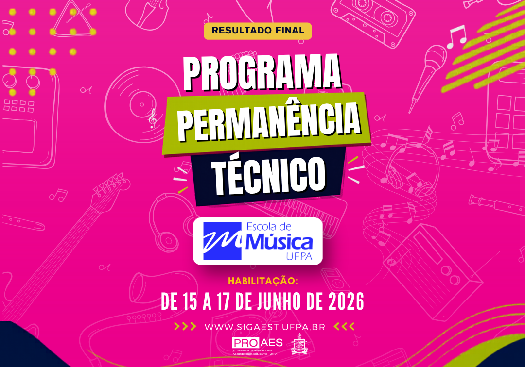 Card digital com fundo rosa vibrante e ilustrações de instrumentos musicais em traço branco. No centro, o texto em destaque: “Resultado Final – Programa Permanência Técnico”. Abaixo, aparece a logomarca da Escola de Música da UFPA. Na parte inferior, informa o período de habilitação, de 15 a 17 de junho de 2026, e o endereço eletrônico www.sigaest.ufpa.br. Ao final, estão as logomarcas da PROAES e da UFPA.