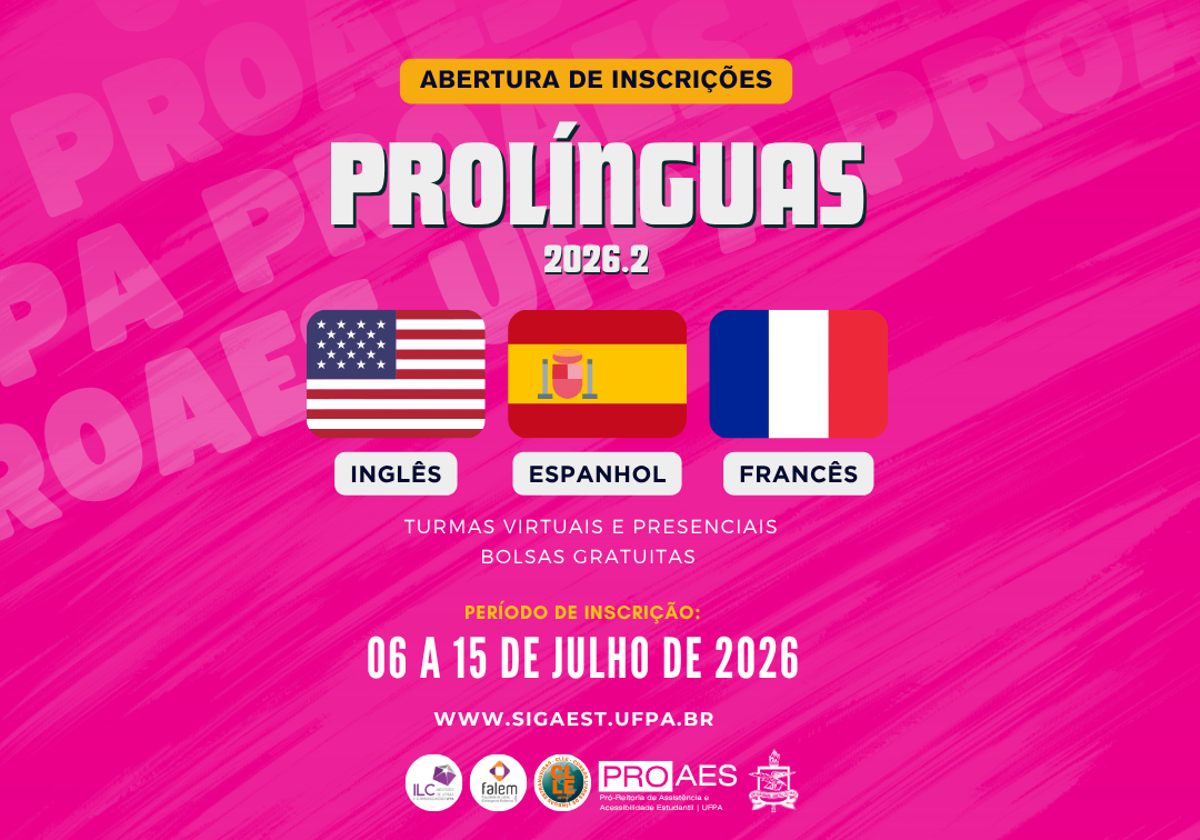 Card em fundo rosa com o título "Abertura de inscrições – PROLÍNGUAS 2026.2". Ao centro, bandeiras dos Estados Unidos, Espanha e França identificam os cursos de Inglês, Espanhol e Francês. Abaixo, o texto informa: "Turmas virtuais e presenciais. Bolsas gratuitas". Em destaque, o período de inscrição: 06 a 15 de julho de 2026. Na parte inferior, aparece o endereço www.sigaest.ufpa.br e as logomarcas das instituições parceiras e da UFPA.
