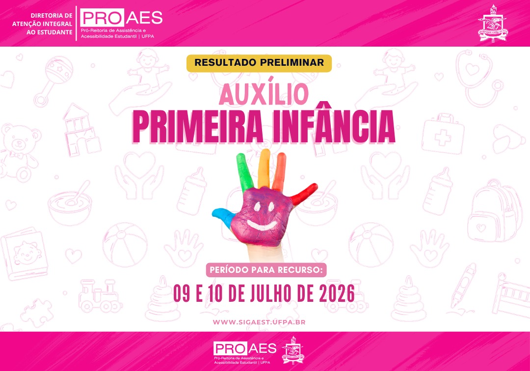 Card da PROAES/UFPA sobre o Resultado Preliminar do Auxílio Primeira Infância. Ao centro, uma mão infantil pintada com cores vibrantes e um rosto sorridente desenhado na palma. O fundo branco contém ilustrações em rosa-claro de itens da primeira infância. Na parte inferior, a informação: Período para recurso: 09 e 10 de julho de 2026, pelo site sigaest.ufpa.br.