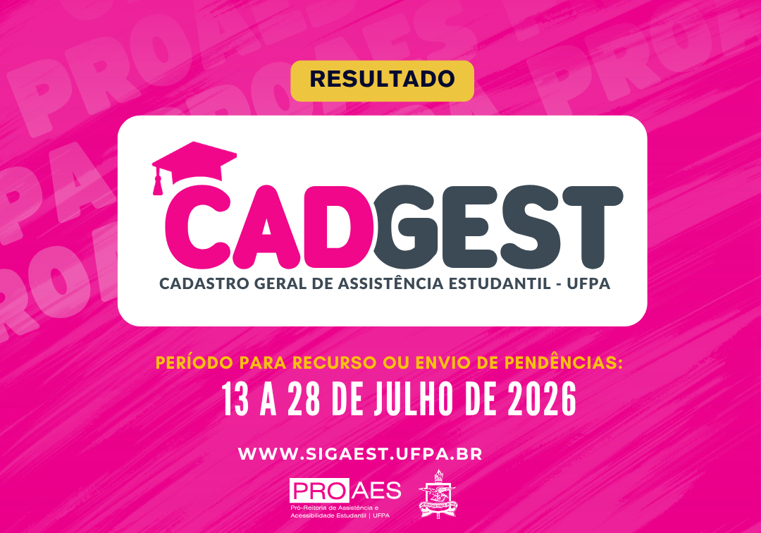 Card institucional da PROAES/UFPA com fundo rosa. No topo, há a palavra "Resultado". Ao centro, o logotipo do CADGEST – Cadastro Geral de Assistência Estudantil da UFPA. Na parte inferior, o texto informa: "Período para recurso ou envio de pendências: 13 a 28 de julho de 2026", seguido do endereço www.sigaest.ufpa.br e das logomarcas da PROAES e da UFPA.