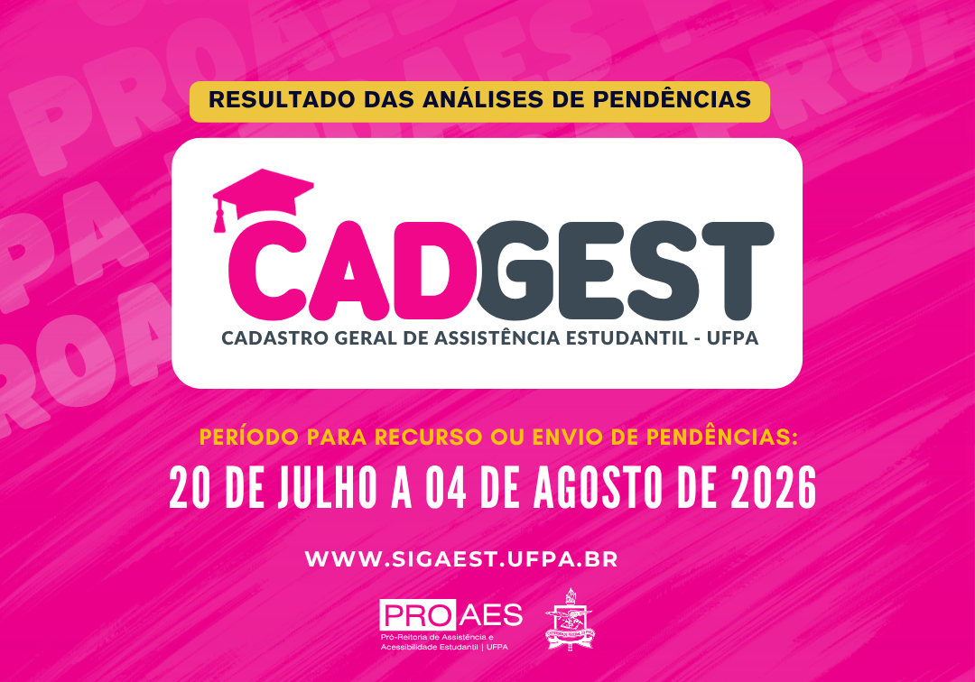 Card digital em formato horizontal, com fundo em tons vibrantes de rosa e magenta, com a palavra "PROAES" repetida em letras grandes e semitransparentes ao fundo.  Na parte superior, há uma faixa amarela com o texto em azul-escuro: "RESULTADO DAS ANÁLISES DE PENDÊNCIAS".  Ao centro, sobre um retângulo branco de cantos arredondados, aparece a logomarca do CADGEST. À esquerda da palavra, há um ícone de um capelo (chapéu de formatura) na cor rosa. O nome CADGEST está em letras grandes, com "CAD" em rosa e "GEST" em cinza-escuro. Abaixo, lê-se: "Cadastro Geral de Assistência Estudantil – UFPA".  Mais abaixo, em letras amarelas, está o texto: "PERÍODO PARA RECURSO OU ENVIO DE PENDÊNCIAS:". Logo em seguida, em destaque, com letras brancas grandes: "20 DE JULHO A 04 DE AGOSTO DE 2026".  Na parte inferior, aparece o endereço: "WWW.SIGAEST.UFPA.BR", em letras brancas.  No rodapé, estão as logomarcas da PROAES – Pró-Reitoria de Assistência e Acessibilidade Estudantil | UFPA e da Universidade Federal do Pará (UFPA).