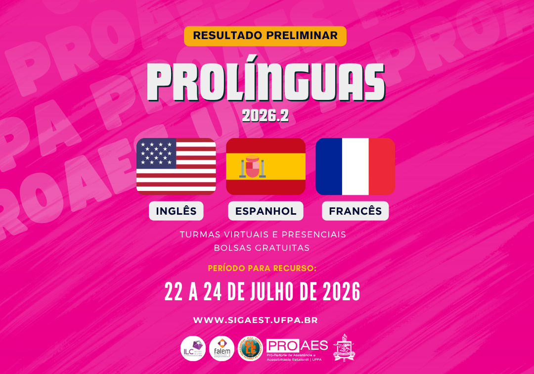 Card da PROAES/UFPA com fundo rosa informando o Resultado Preliminar do Pró-Línguas 2026.2. Em destaque, os cursos de Inglês, Espanhol e Francês, representados pelas bandeiras dos respectivos países. O card informa que há turmas virtuais e presenciais, com bolsas gratuitas, e que o período para recurso é de 22 a 24 de julho de 2026. Na parte inferior, consta o endereço www.sigaest.ufpa.br e as marcas do ILC, FALEM, CLLE, PROAES e UFPA.